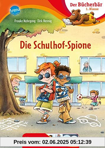 Die Schulhof-Spione: Spannender Schülerkrimi zum Lesenlernen ab 6 Jahren (Der Bücherbär: 1. Klasse. Mit Bildergeschichten)