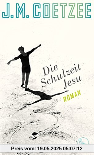 Die Schulzeit Jesu: Roman Die Schulzeit Jesu: Roman