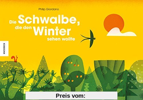 Die Schwalbe, die den Winter sehen wollte: Ein wunderschönes Naturbilderbuch über die Jahreszeiten und die Tiere im Winter (Vogelzug, Winterschlaf)
