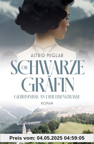 Die Schwarze Gräfin. Geheimnisse an der Eisenstraße: Roman