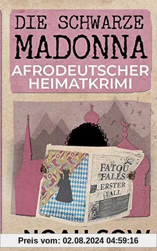 Die Schwarze Madonna - Fatou Falls Erster Fall: Afrodeutscher Heimatkrimi