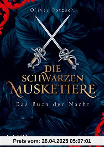 Die Schwarzen Musketiere: Das Buch der Nacht. Packender Auftakt des Fantasy-Epos von Bestsellerautor Oliver Pötzsch.