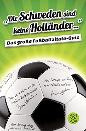 »Die Schweden sind keine Holländer...«: Das große Fußballzitate-Quiz von FISCHER Taschenbuch