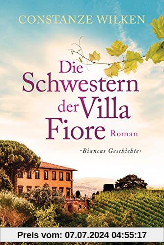 Die Schwestern der Villa Fiore 2: Biancas Geschichte - Roman (Die Villa-Fiore-Saga, Band 2)