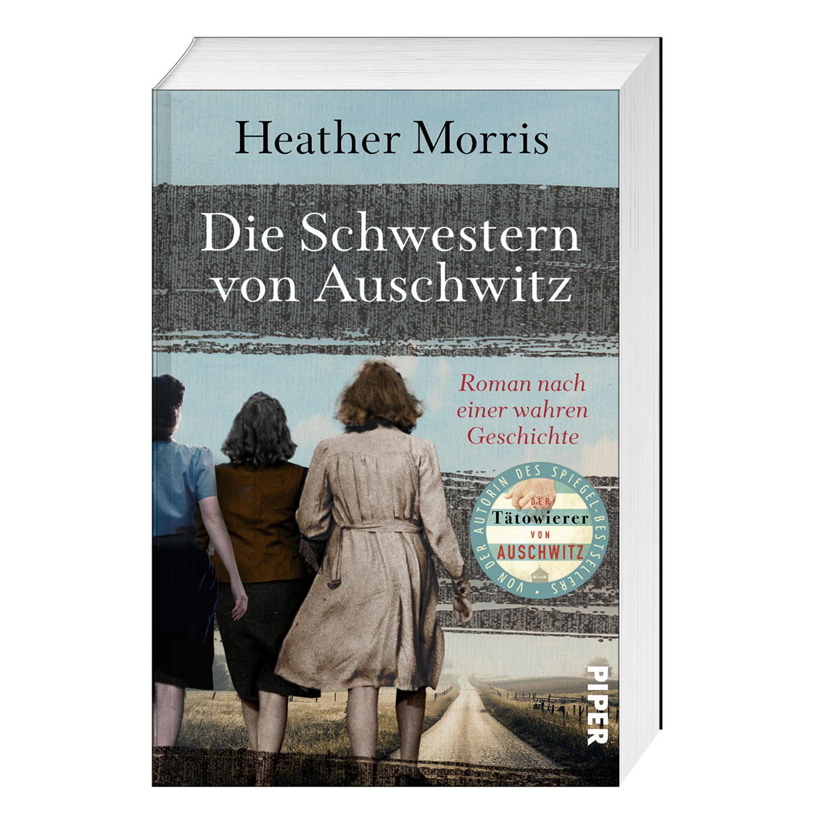 Die Schwestern von Auschwitz Die Schwestern von Auschwitz von Piper Verlag GmbH