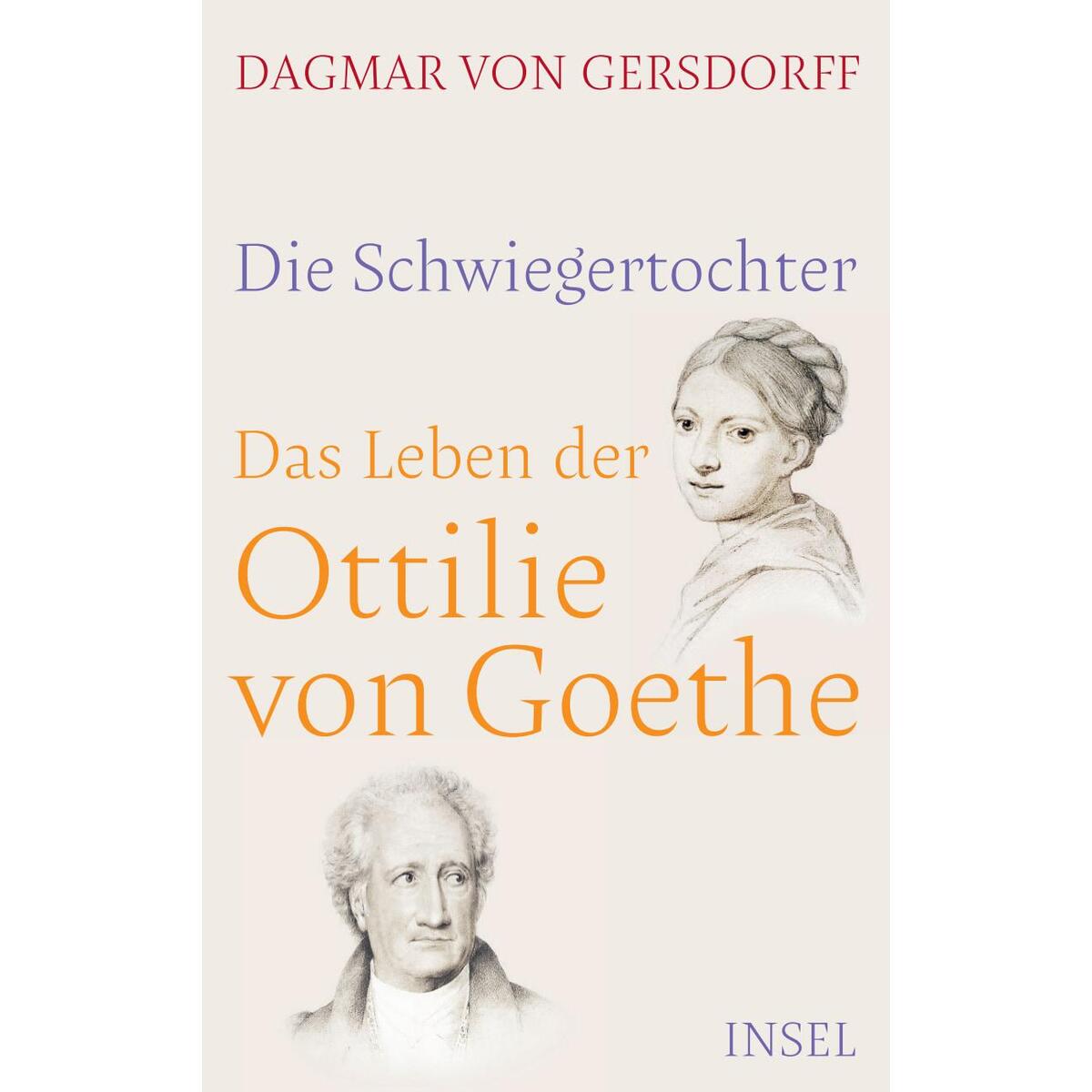 Die Schwiegertochter. Das Leben der Ottilie von Goethe von Insel Verlag GmbH