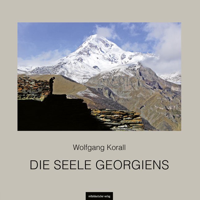 Die Seele Georgiens von Mitteldeutscher Verlag