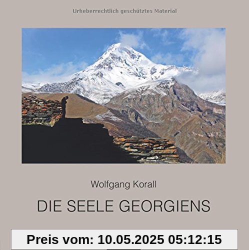 Die Seele Georgiens: Bildband Die Seele Georgiens: Bildband