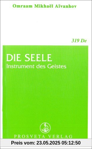 Die Seele - Instrument des Geistes Die Seele - Instrument des Geistes