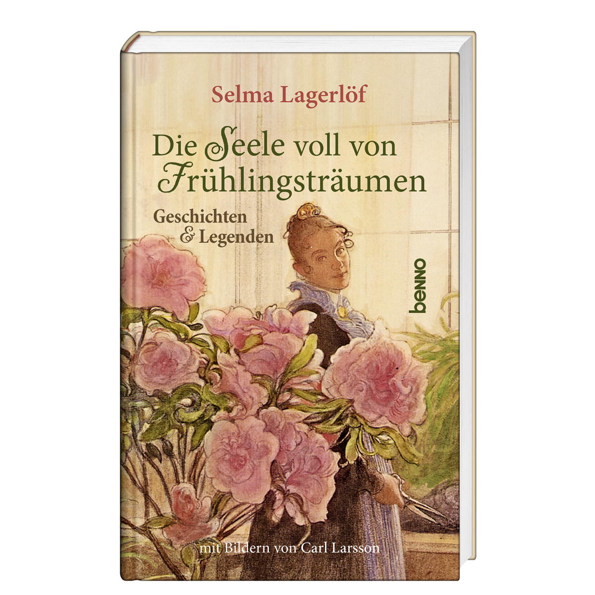 Die Seele voll von Frühlingsträumen von St. Benno Verlag