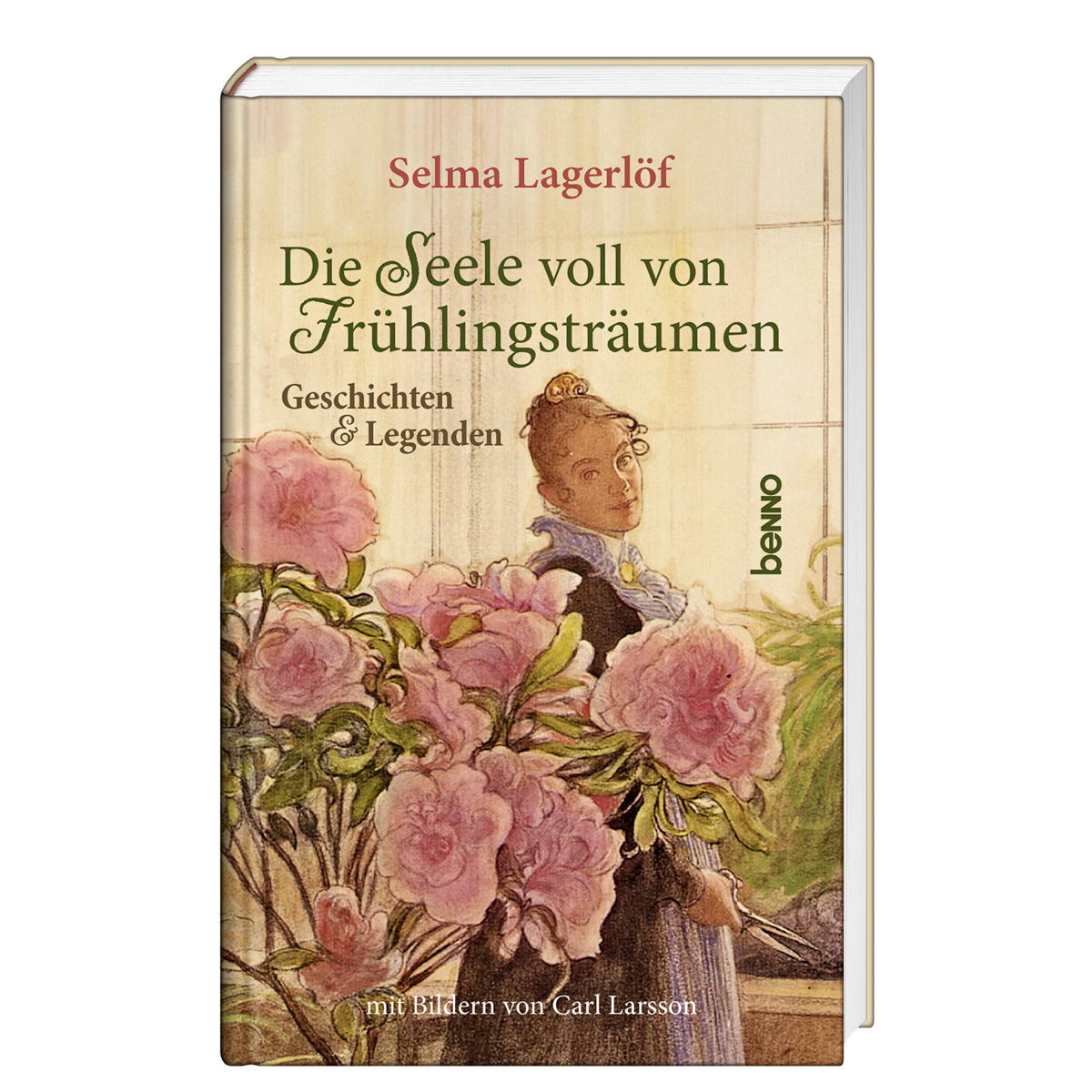 Die Seele voll von Frühlingsträumen Die Seele voll von Frühlingsträumen von St. Benno Verlag