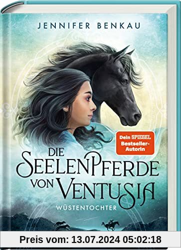 Die Seelenpferde von Ventusia, Band 2: Wüstentochter (Abenteuerliche Pferdefantasy ab 10 Jahren von der Dein-SPIEGEL-Bestsellerautorin) (Die Seelenpferde von Ventusia, 2)