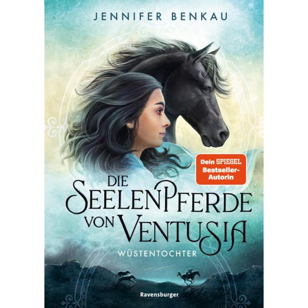 Die Seelenpferde von Ventusia, Band 2: Wüstentochter Die Seelenpferde von Ventusia, Band 2: Wüstentochter von Ravensburger Verlag