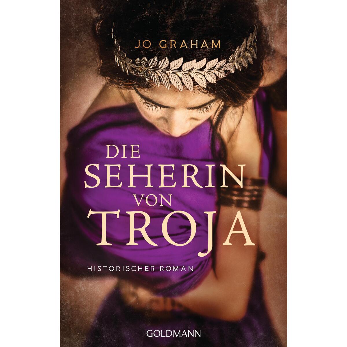 Die Seherin von Troja Die Seherin von Troja von Goldmann TB