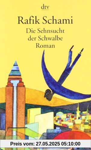 Die Sehnsucht der Schwalbe: Roman Die Sehnsucht der Schwalbe: Roman