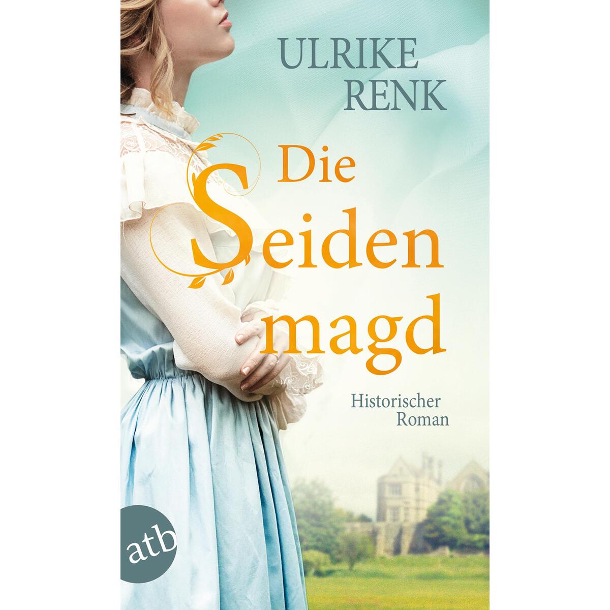 Die Seidenmagd von Aufbau Taschenbuch