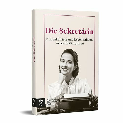 Die Sekretärin: Frauenkarriere und Lebensträume in den 1950er Jahren | Das Porträt eines Jahrz...
