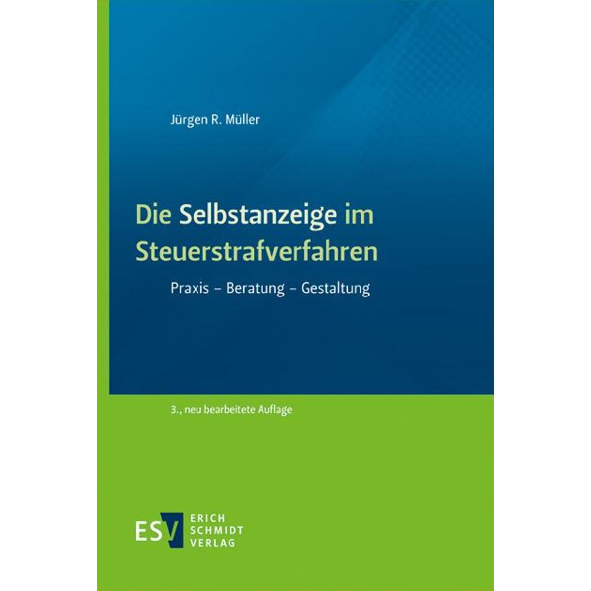 Die Selbstanzeige im Steuerstrafverfahren von Schmidt, Erich Verlag