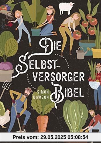 Die Selbstversorger-Bibel Die Selbstversorger-Bibel