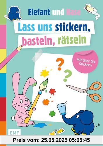 Die Sendung mit dem Elefanten - Lass uns stickern, basteln, rätseln: Das ultimative Beschäftigungsbuch für Kinder mit dem blauen Elefanten und seinem besten Freund, dem Hasen