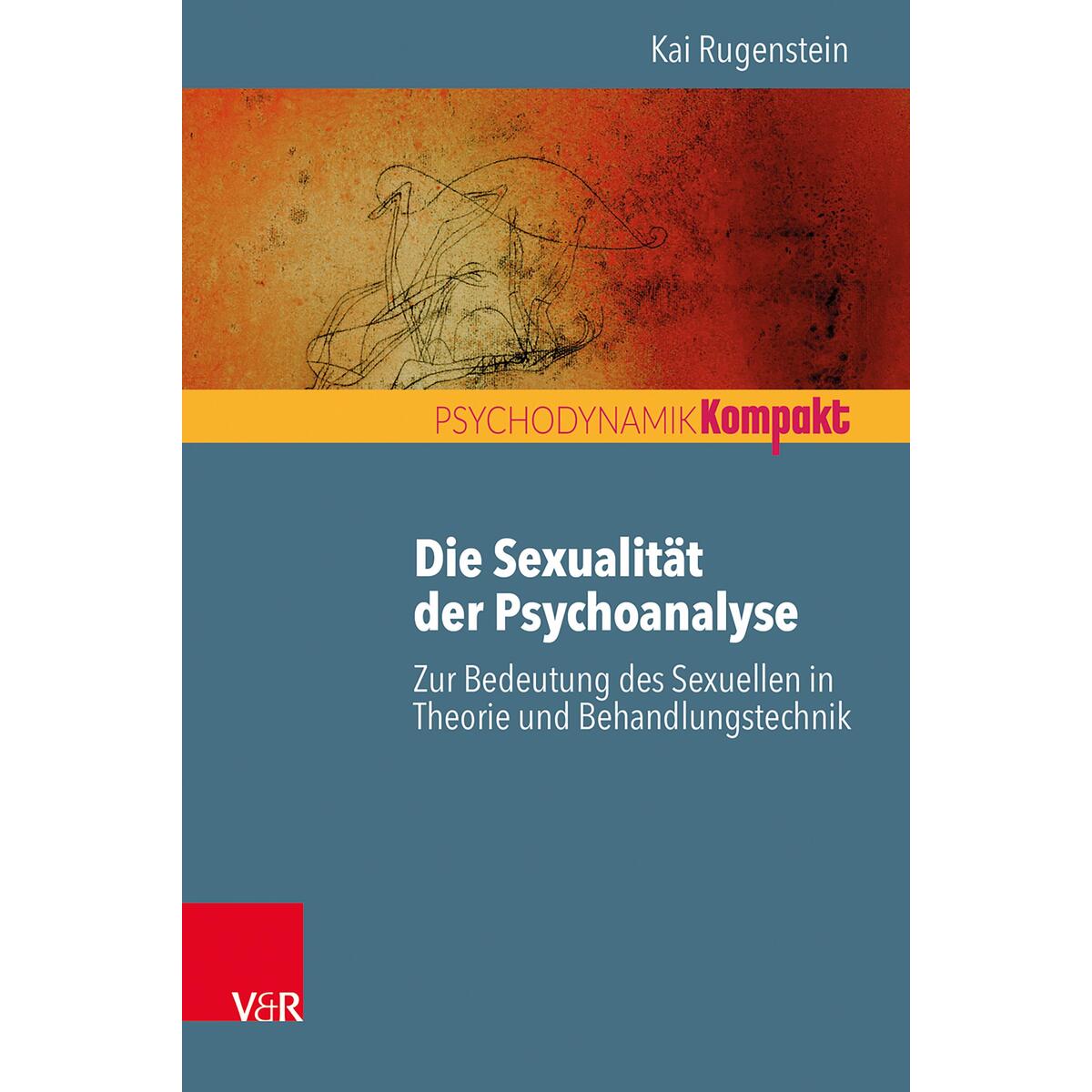 Die Sexualität der Psychoanalyse Die Sexualität der Psychoanalyse von Vandenhoeck + Ruprecht