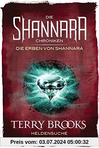 Die Shannara-Chroniken: Die Erben von Shannara 1 - Heldensuche: Roman