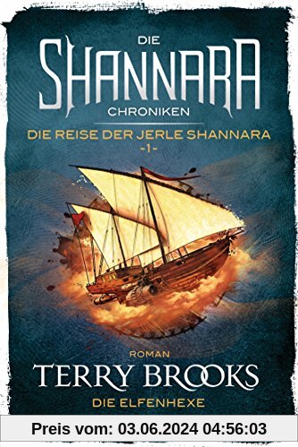 Die Shannara-Chroniken: Die Reise der Jerle Shannara 1 - Die Elfenhexe: Roman