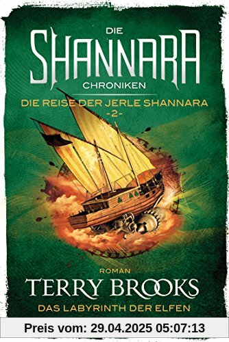 Die Shannara-Chroniken: Die Reise der Jerle Shannara 2 - Das Labyrinth der Elfen: Roman