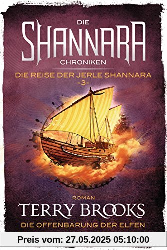 Die Shannara-Chroniken: Die Reise der Jerle Shannara 3 - Die Offenbarung der Elfen: Roman Die Shannara-Chroniken: Die Reise der Jerle Shannara 3 - Die Offenbarung der Elfen: Roman