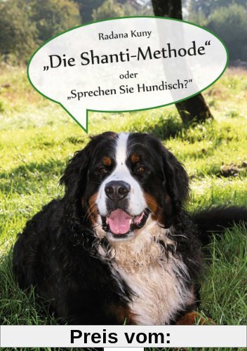 Die Shanti-Methode oder Sprechen Sie Hundisch?
