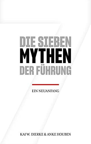 Die Sieben Mythen der F�hrung: Ein Neuanfang