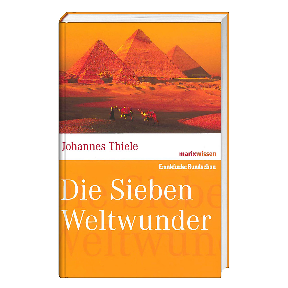 Die Sieben Weltwunder Die Sieben Weltwunder von Marixverlag