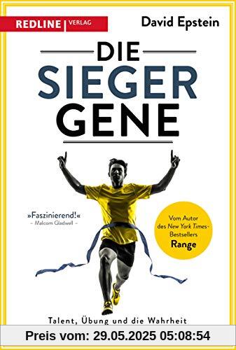 Die Siegergene: Talent, Übung und die Wahrheit über außergewöhnlichen Erfolg