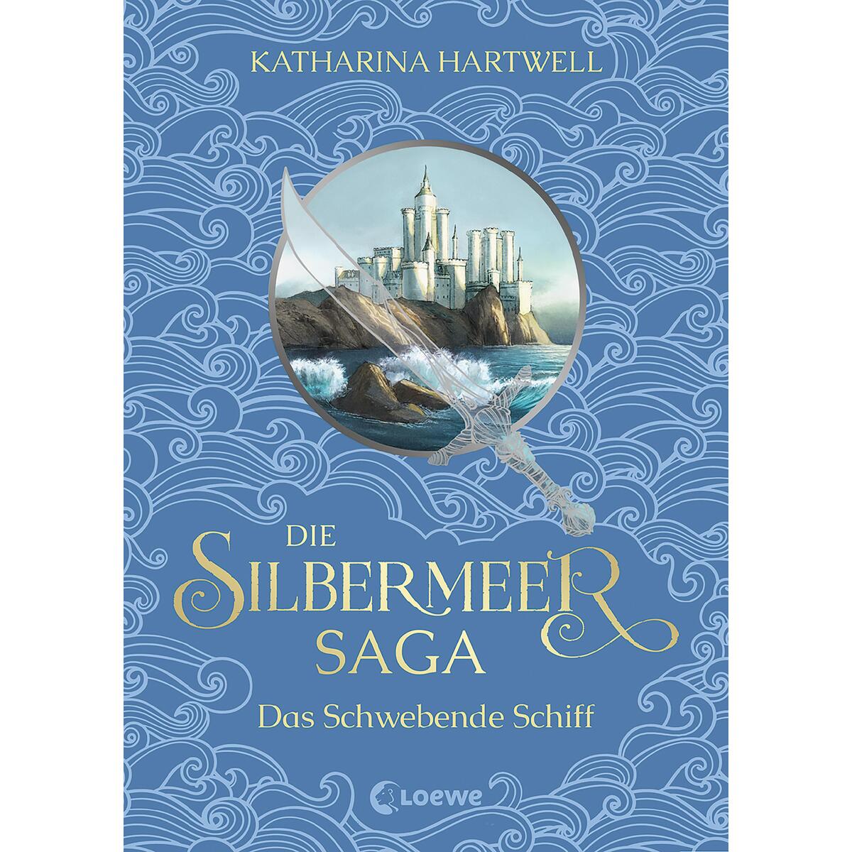 Die Silbermeer-Saga (Band 3) - Das Schwebende Schiff von Loewe Verlag GmbH