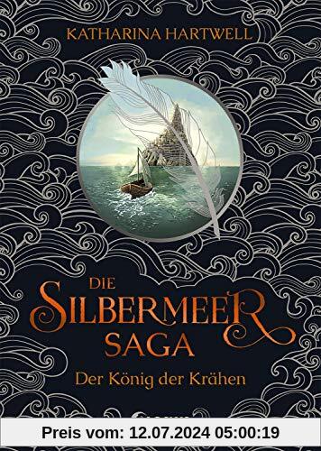 Die Silbermeer-Saga - Der König der Krähen: Ein literarisches, bildgewaltiges Nordic-Fantasy-Epos