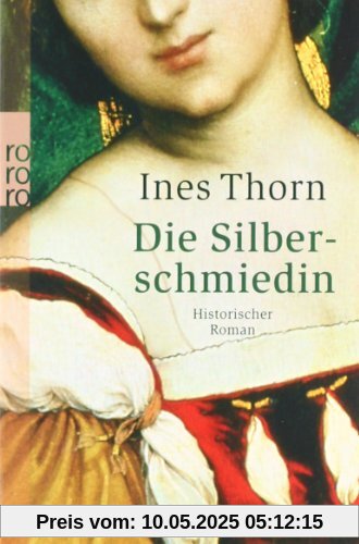 Die Silberschmiedin: Historischer Roman