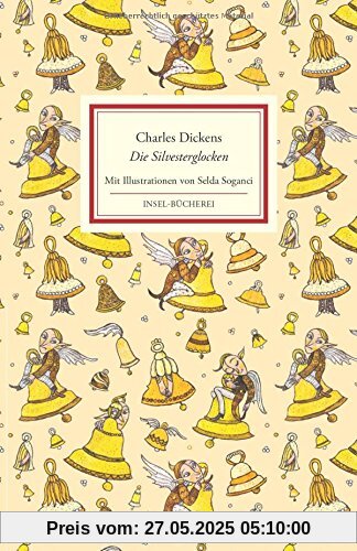 Die Silvesterglocken: Ein Märchen von Glocken, die ein altes Jahr aus- und ein neues Jahr einläuteten Die Silvesterglocken: Ein Märchen von Glocken, die ein altes Jahr aus- und ein neues Jahr einläuteten