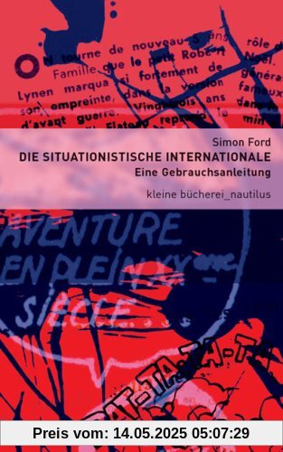 Die Situationistische Internationale: Eine Gebrauchsanleitung
