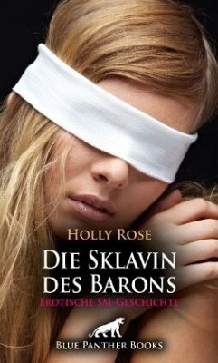 Die Sklavin des Barons   Erotische SM-Geschichte + 1 weitere Geschichte von blue panther books