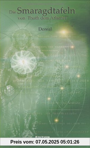 Die Smaragdtafeln von Thoth dem Atlanter: Eines der ältesten und geheimsten der großen Werke Die Smaragdtafeln von Thoth dem Atlanter: Eines der ältesten und geheimsten der großen Werke