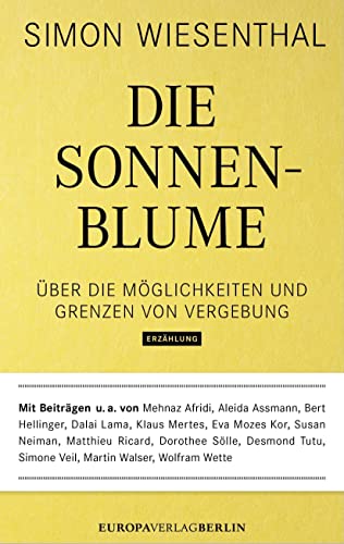 Die Sonnenblume: Über die Möglichkeiten und Grenzen von Vergebung: Das Unverzeihliche verzeihen? von Europa Verlag GmbH