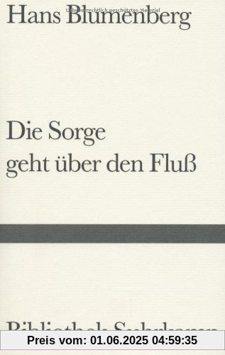 Die Sorge geht über den Fluß Die Sorge geht über den Fluß