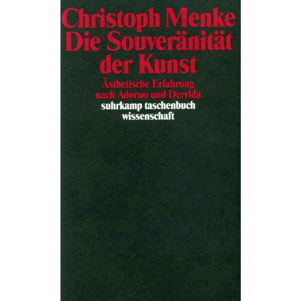 Die Souveränität der Kunst Die Souveränität der Kunst von Suhrkamp Verlag AG