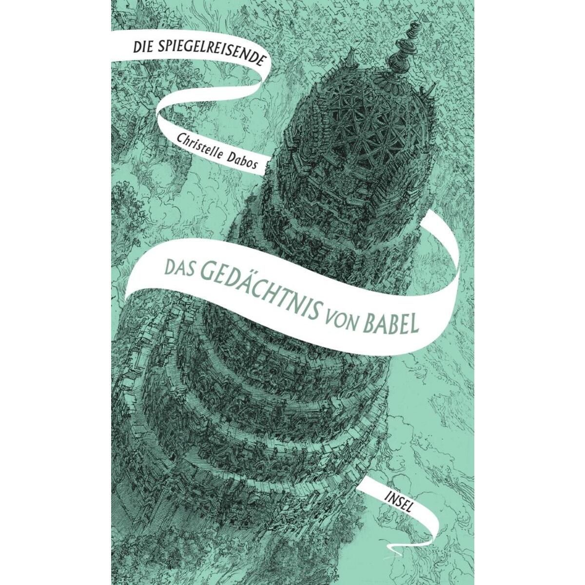 Die Spiegelreisende 3 - Das Gedächtnis von Babel von Insel Verlag GmbH