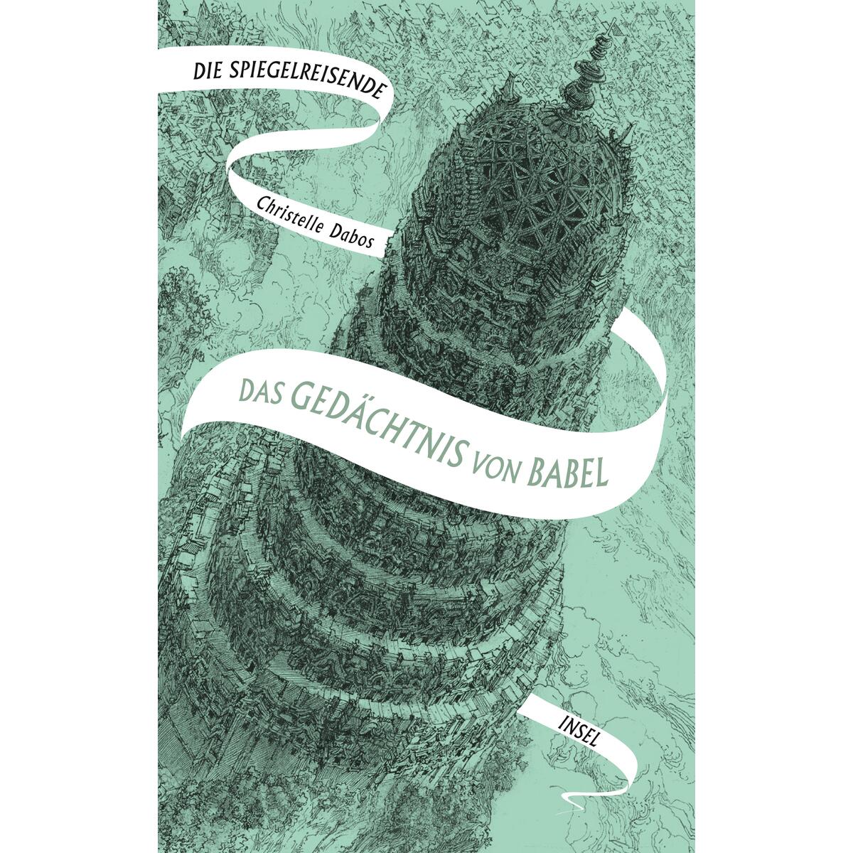 Die Spiegelreisende Band 3 - Das Gedächtnis von Babel von Insel Verlag GmbH