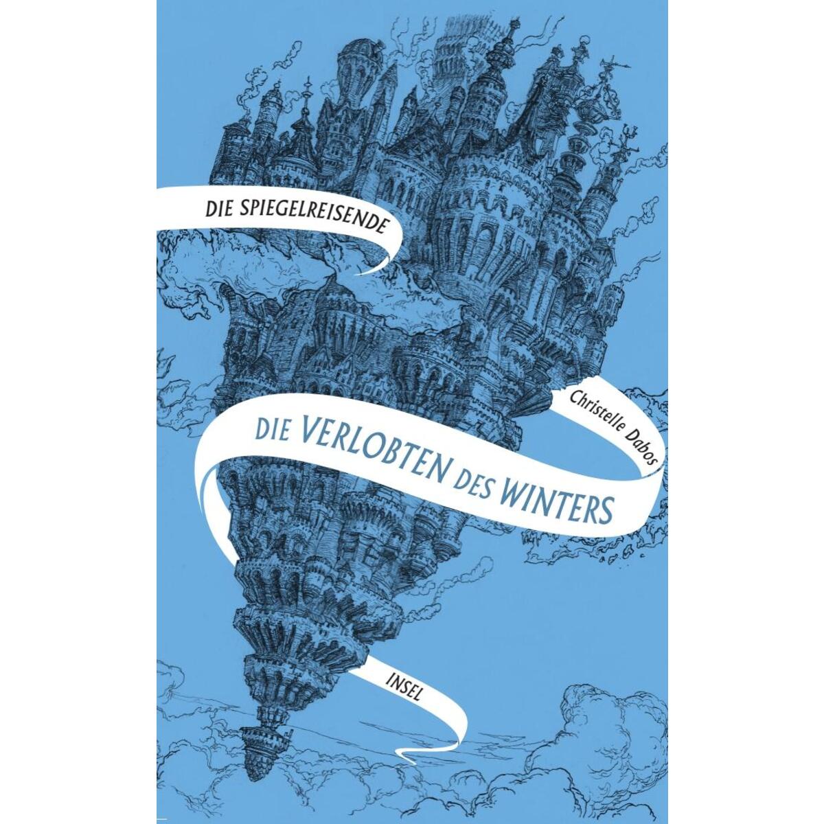 Die Spiegelreisende - Die Verlobten des Winters von Insel Verlag GmbH