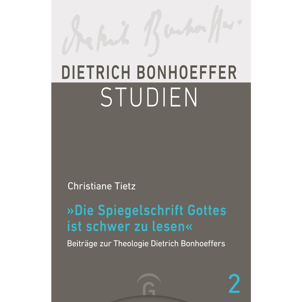 "Die Spiegelschrift Gottes ist schwer zu lesen" von Guetersloher Verlagshaus