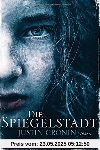 Die Spiegelstadt: Passage-Trilogie 3 - Roman