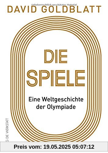 Die Spiele: Eine Weltgeschichte der Olympiade