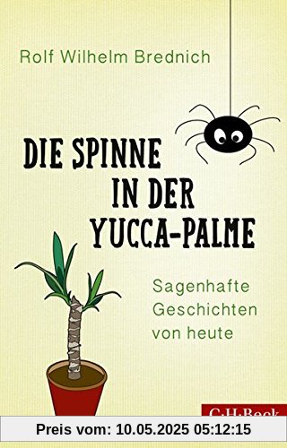 Die Spinne in der Yucca-Palme: Sagenhafte Geschichten von heute